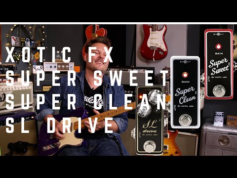 Always on pedals... XOTIC Super Sweet, Super Clean and the small but mighty SL Drive