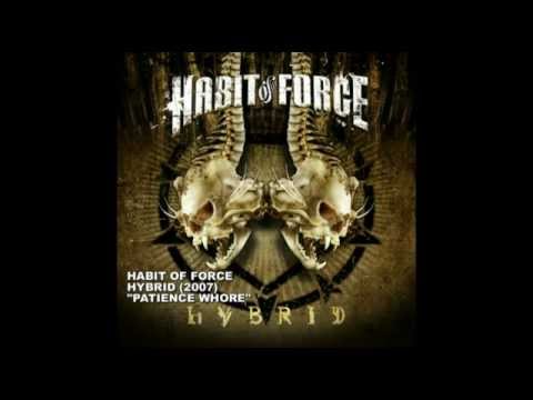 Habit of Force - Patience Whore