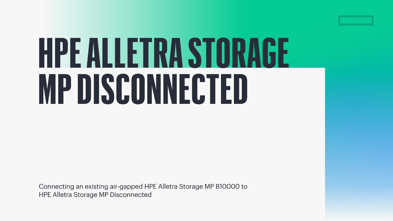 Video thumbnail for Connect Existing Air-Gapped B10000 to HPE Alletra Storage MP Disconnected