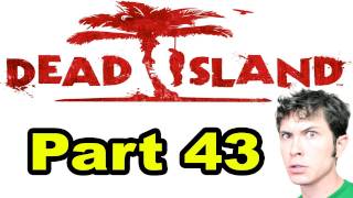 Dead Island - MORPHINE! - Part 43