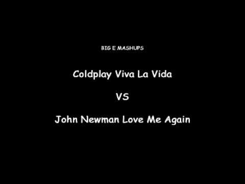 Coldplay Viva La Vida VS John Newman Love Me Again