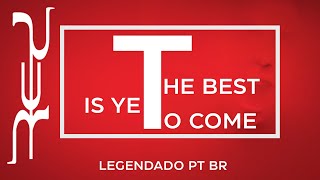 RED - The Best Is Yet To Come (Legendado em PT-BR)