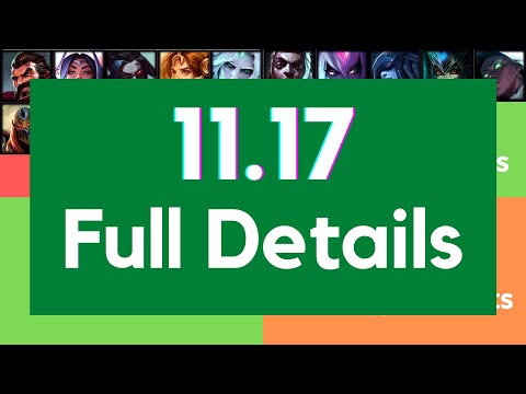 lol Patch 11.17 Details | Champion Buffs & Nerfs / Adjustments | System Changes - League of Legends