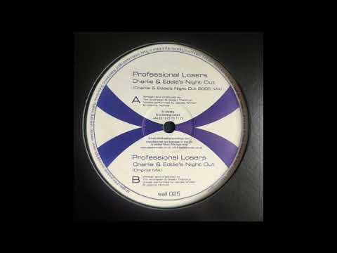 Professional Losers - Charlie & Eddie's Night Out (Charlie & Eddie's Night Out 2005 Mix)