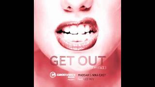 MADSAX & Nina EAST feat Lee ROY - GET OUT - (MADSAX remake)