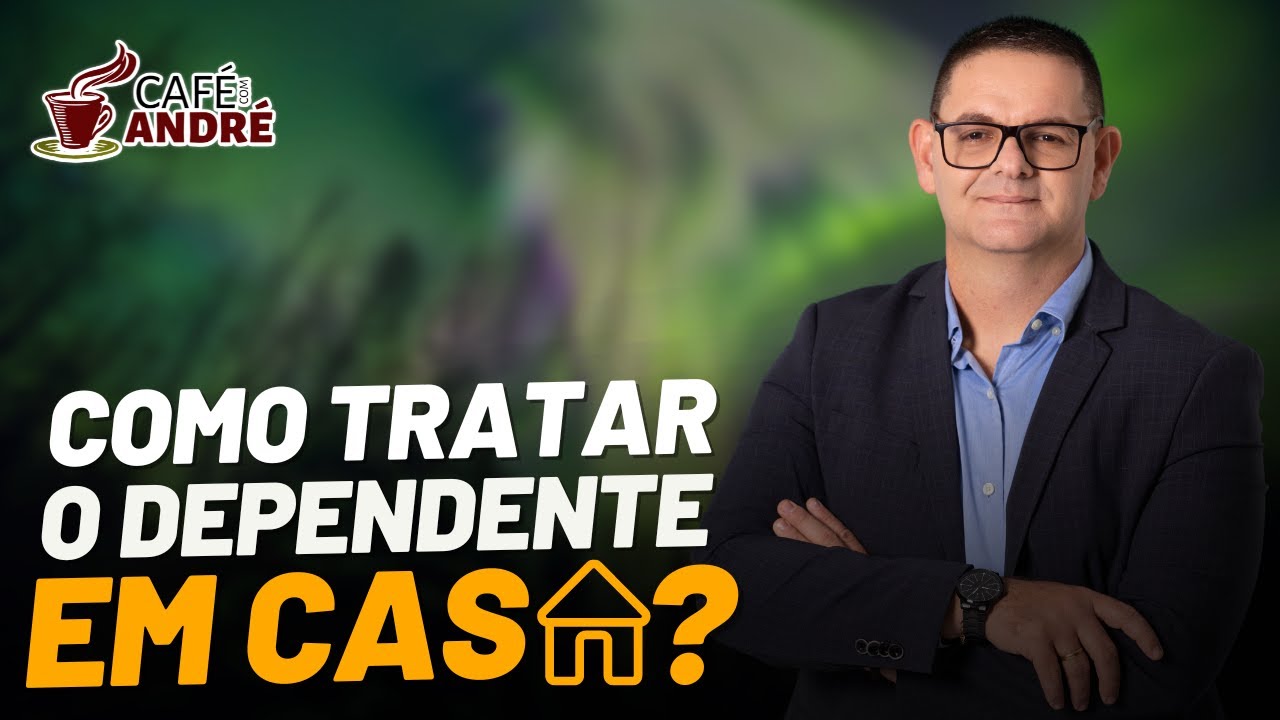 SÉRIE - COMO? COMO TRATAR O DEPENDENTE QUÍMICO EM CASA? | CAFÉ COM ANDRÉ #153