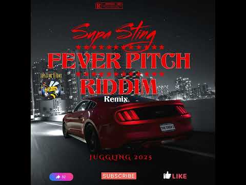 Supa Sting - Fever Pitch Riddim (Remix) Juggling 2025