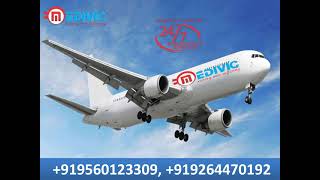 Hire Top-Class Air Ambulance Service in Delhi with ICU by Medivic