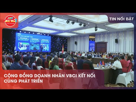 CỘNG ĐỒNG DOANH NHÂN VBCI KẾT NỐI CÙNG PHÁT TRIỂN