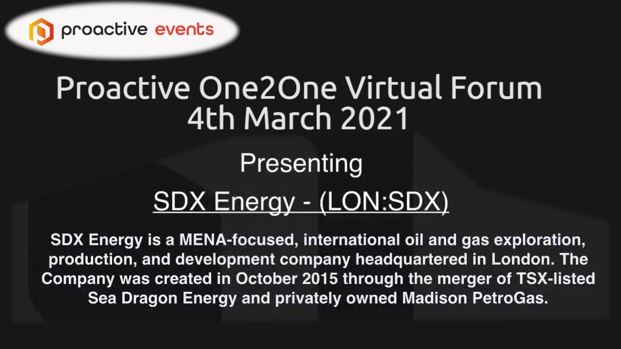 SDX Energy  (LON:SDX) Presenting at The Proactive One2One Virtual Forum