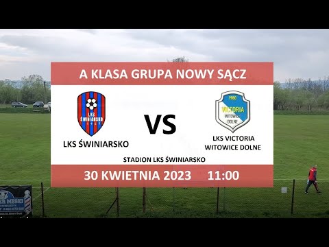 LKS Świniarsko - LKS Victoria Witowice Dolne | 30.04.2023