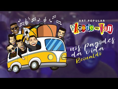 Pagode na Van • Nos pagodes da vida • Reinaldo