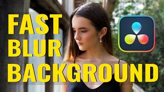 How To FAST BLUR BACKGROUND In Davinci Resolve 19
