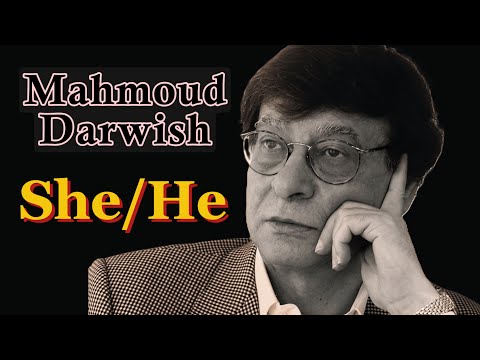 Mahmoud Darwish: She/He