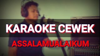 Download lagu KARAOKE ASSALAMUALAIKUM//TANPA VOC.CEWEK// mp3