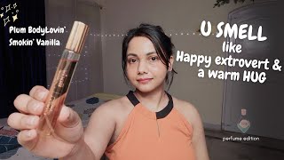 Plum BodyLovin’ Smokin’ Vanilla perfume | Pov: You smell like a Happy friendly extrovert person