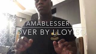 AMABLESSER - Milindo & DJ Maphorisa (cover by 