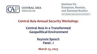 Central Asia Security Workshop: Central Asia in a Transformed Geopolitical Environment (1/4)