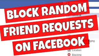 How To Stop Getting Random Friend Requests From Strangers On Facebook