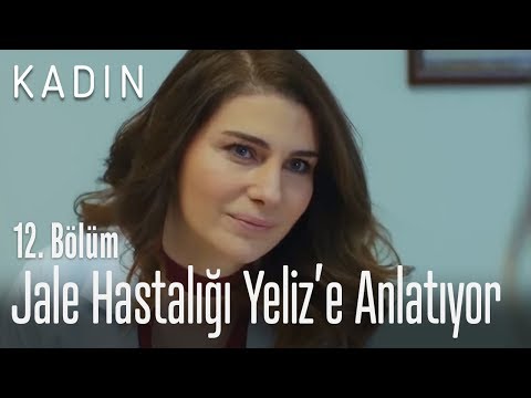 Jale hastalığı Yeliz'e anlatıyor - Kadın 12. Bölüm