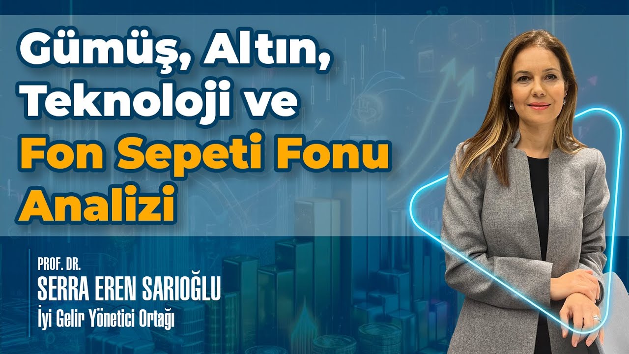 Gümüş, Altın, Teknoloji ve Fon Sepeti Fonu Analizi