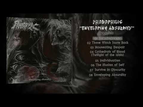 Phobophilic - 2022 - Enveloping Absurdity (Full Album)