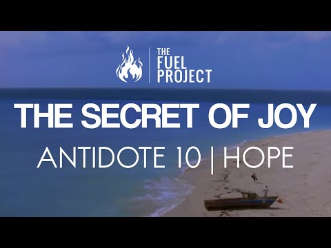 The Secret of Joy | Antidote 10 - Hope