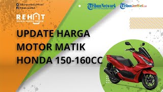 REHAT: Update Info Harga Motor Matik Honda 150 160cc Jelang Akhir Tahun 2021