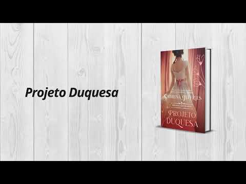 Projeto Duquesa - Dinastia dos Duques, Livro 1