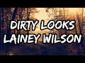 Lainey Wilson - Dirty Looks (Lyrics)