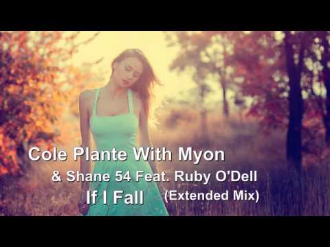 Cole Plante With Myon & Shane 54 Feat. Ruby O'Dell - If I Fall (Extended Mix) HD ⭐Promo⭐