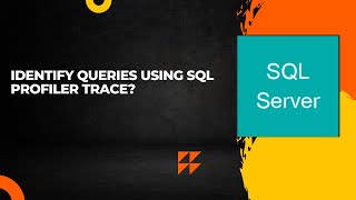 Identify long running query using SQL Server Profiler