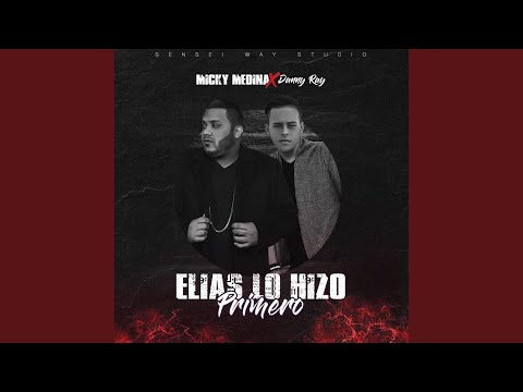 Elias Lo Hizo Primero (feat. Danny Ray)