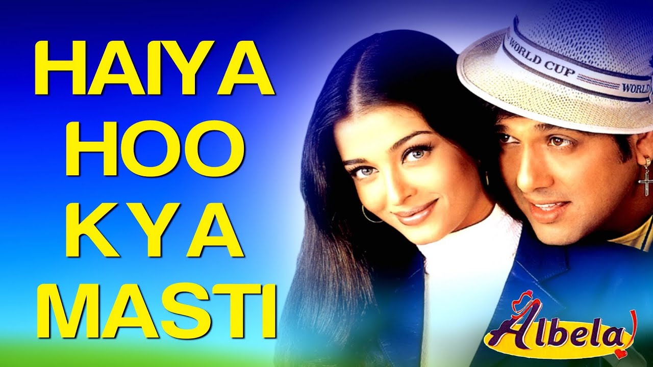 Haya Hoo Kya Masti Lyrics  | Albela | Govinda, Aishwarya Rai | Alka Yagnik, Kumar Sanu | Jatin Pandit, Lalit Pandit
