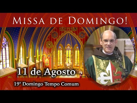 Missa do 19º Domingo do Tempo Comum. Deixe suas intenções!