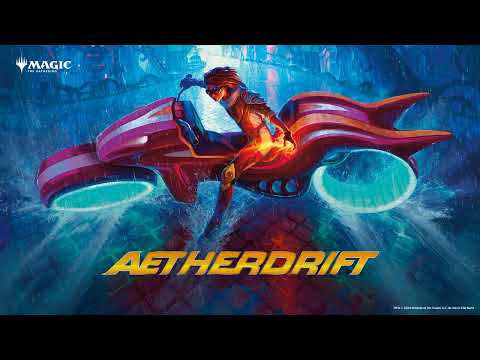 MTGA OST - Aetherdrift - 1/2