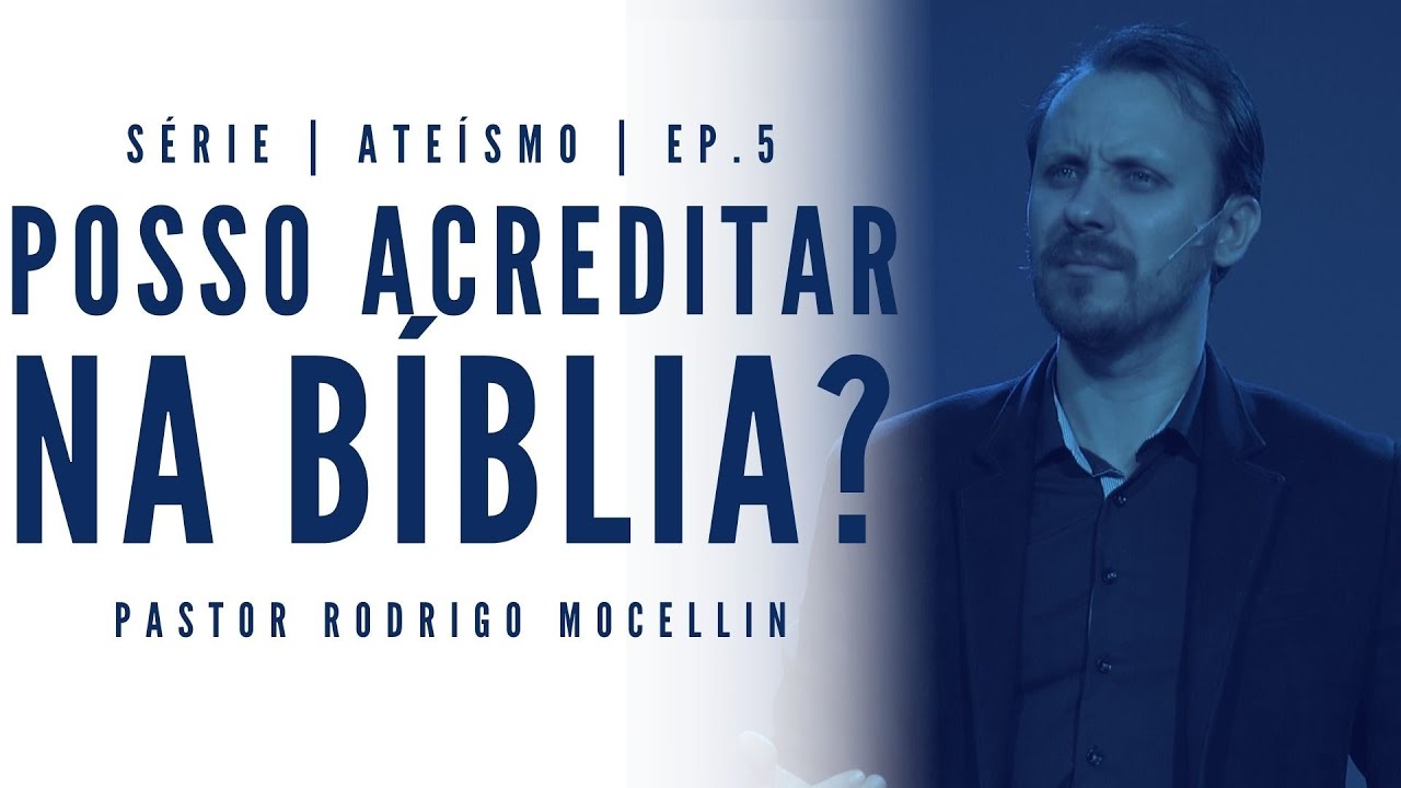 POSSO ACREDITAR NA BÍBLIA? | Pastor Rodrigo Mocellin