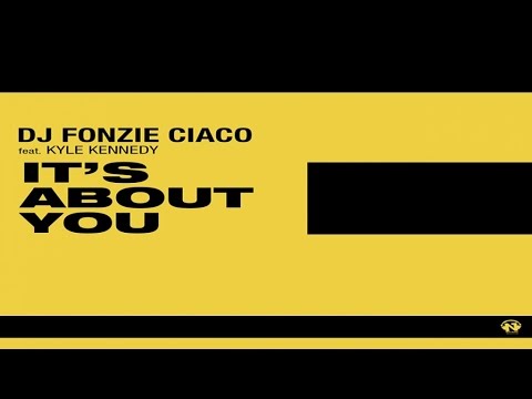 Dj Fonzie Ciaco Ft. Kyle Kennedy - It's About You (Official Video)
