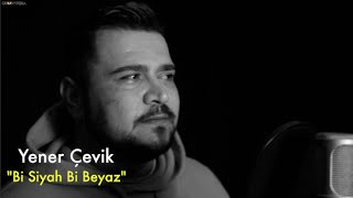Yener Çevik - Bi Siyah Bi Beyaz // Groovypedia St