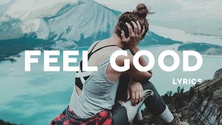 Gryffin, Illenium - Feel Good (Lyrics) ft. Daya