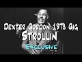 Dexter Gordon 1978 Exclusive Gigs Series: Strollin (ft. Woody Shaw)