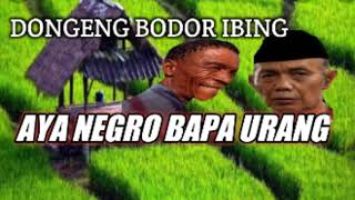Download lagu IBING NGADONGENG BODOR AYA NEGRO BAPA URANG... mp3
