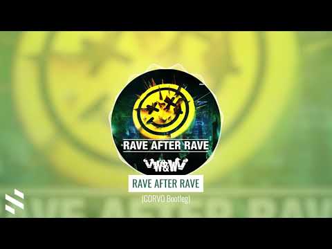 W&W - Rave After Rave (CORVO Bootleg)