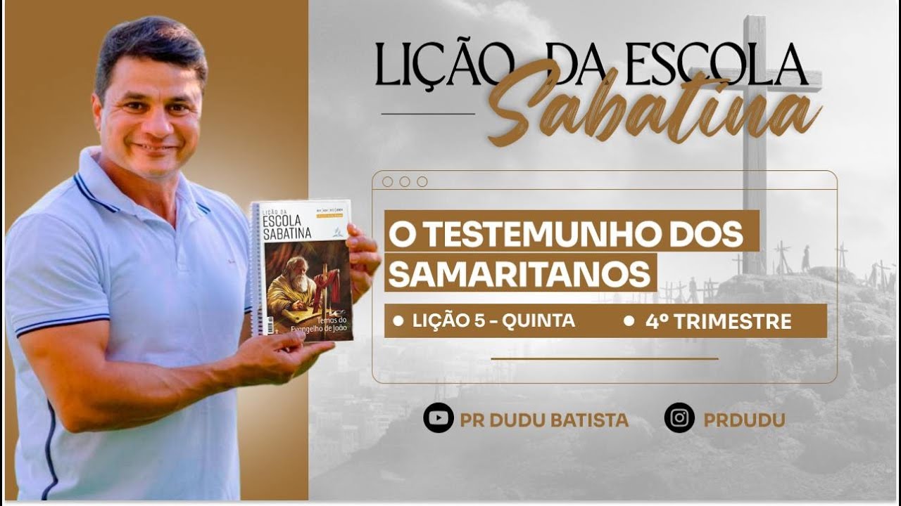 Lição da Escola Sabatina, Quinta 31/10/24 "O Testemunho dos Samaritanos" com Pr Dudu. Insta: @prdudu