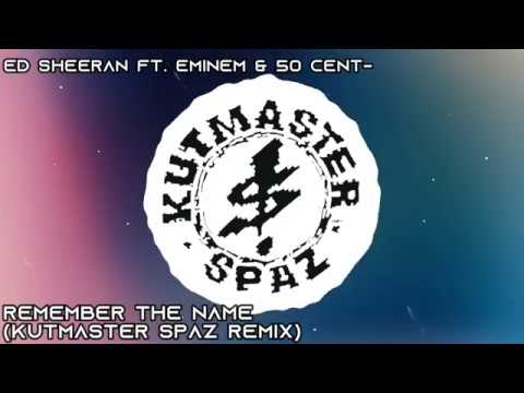 Ed Sherran - Remember The Name (Kutmaster Spaz Remix)