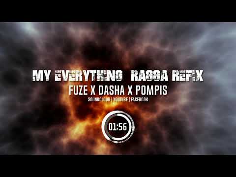 My Everything Ragga Refix Dj Fuze x Dasha x Pompis