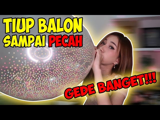 CHALLENGE TIUP BALON TERBESAR SAMPE PECAH !! SUARANYA KAYAK BOOM!! || Marisha Chacha