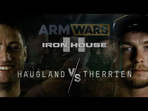 FRODE HAUGLAND Vs. JOHN THERRIEN - ARM WARS ‘IRON HOUSE 2’