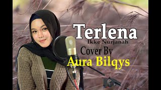 Download lagu TERLENA (Ikke Nurjanah) - Aura Bilqis (Dangdut Cover) mp3 Download lagu TERLENA (Ikke Nurjanah) - Aura Bilqis (Dangdut Cover) mp3
