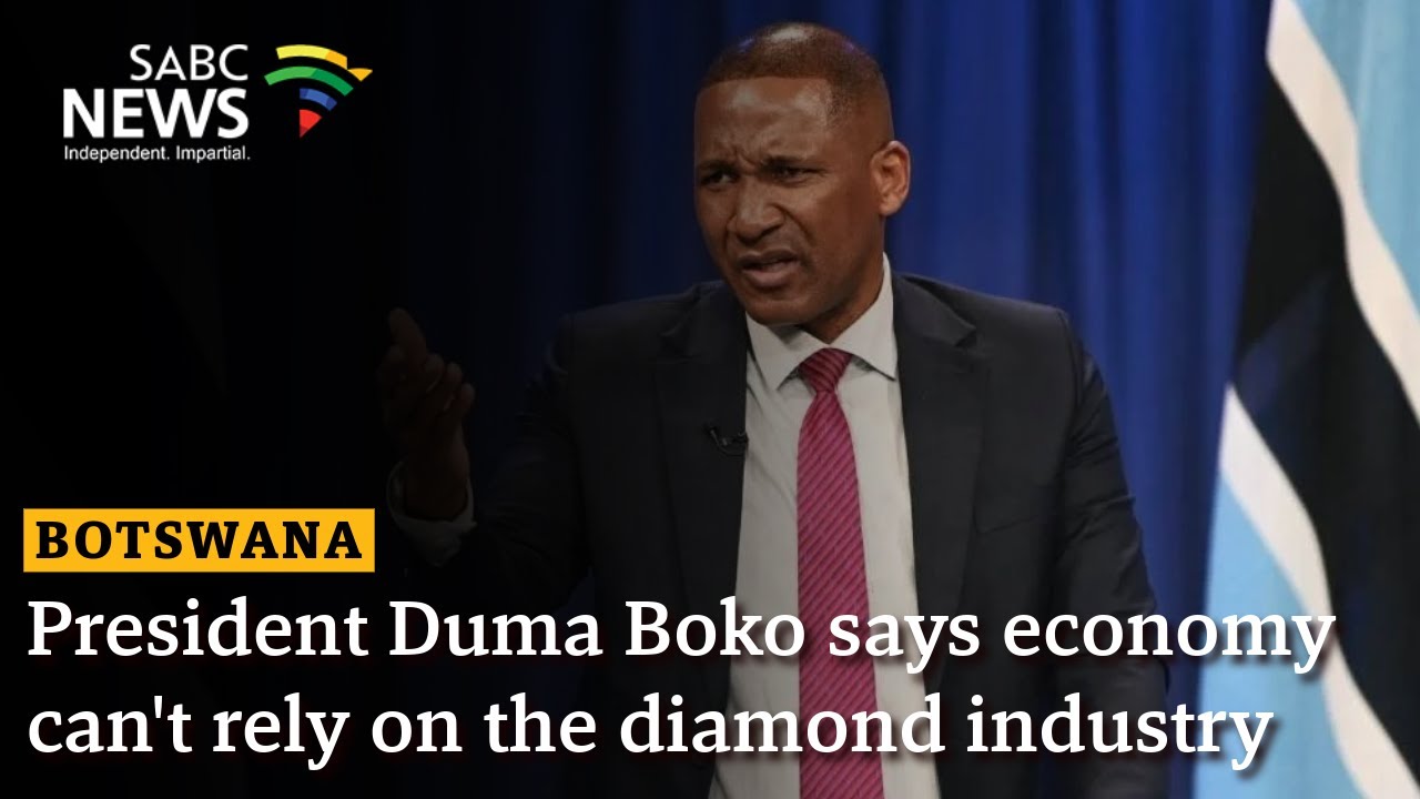 Botswana | President Duma Boko says economy can't rely on the diamond industry